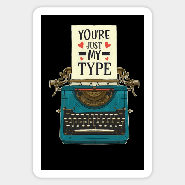 You're Just My Type Sticker by Dogefellas